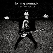 Womack Tommy: I Thought I Was Fine