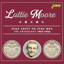 Moore Lattie: Juke joint to juke box 1952-62