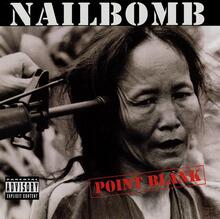 Nailbomb: Point Blank
