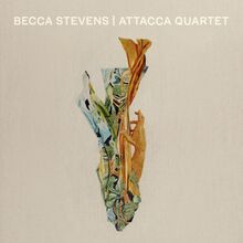 Stevens Becca: Becca Stevens / Attacca Quartet