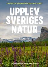 Upplev Sveriges Natur - En Guide Till Naturupplevelser I Hela Landet