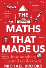 Maths That Made Us - How Numbers Created Civilisation