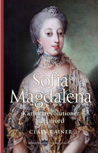 Sofia Magdalena - Kärlek, Revolutioner Och Mord