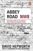 Abbey Road - The Inside Story Of The World"'s Most Famous Recording Studio (