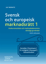 Svensk Och Europeisk Marknadsrätt I - Konkurrensrätten Och Marknadsekonomins Rättsliga Grundvalar