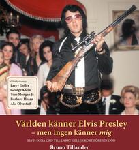 Världen Känner Elvis Presley - Men Ingen Känner Mig
