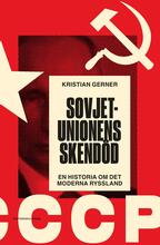 Sovjetunionens Skendöd - En Historia Om Det Moderna Ryssland