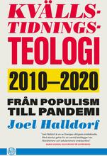 Kvällstidningsteologi - 2010-2020 - Från Populism Till Pandemi