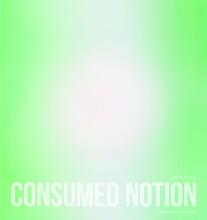 Consumed Notion