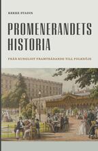 Promenerandets Historia. Från Kungligt Framträdande Till Folknöje