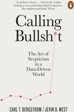 Calling Bullshit - The Art Of Scepticism In A Data-driven World