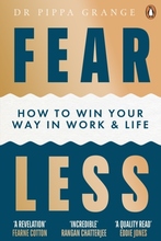 Fear Less - How To Win Your Way In Work And Life
