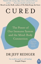 Cured - The Power Of Our Immune System And The Mind-body Connection