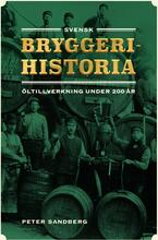 Svensk Bryggerihistoria - Öltillverkning Under 200 År