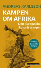 Kampen Om Afrika - Den Europeiska Koloniseringen