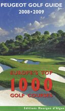 Peugeot golf guide 2008-2009 - Europe top 1000 Golf Courses