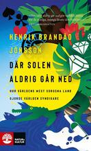 Där Solen Aldrig Går Ned - Hur Världens Mest Sorgsna Land Gjorde Världen Syndigare