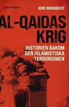 Al-qaidas Krig - Historien Bakom Den Islamistiska Terrorismen