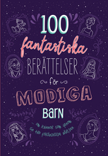 100 Fantastiska Berättelser För Modiga Barn