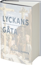 Lyckans Gåta - Marcel Prousts På Spaning Efter Den Tid Som Flytt