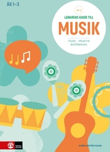 Lärarens Guide Till Musik Åk 1-3, Andra Upplagan - Teori Praktik