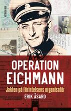 Operation Eichmann - Jakten På Förintelsens Organisatör