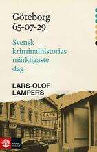 Göteborg 65-07-29 - Svensk Kriminalhistorias Märkligaste Dag