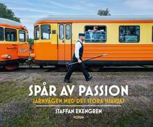 Spår Av Passion - Järnvägen Med Det Stora Hjärtat