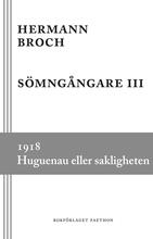 Sömngångare 3, 1918 - Huguenau Eller Sakligheten