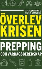 Överlev Krisen - Prepping Och Vardagsberedskap