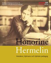 Honorine Hermelin - Handens, Hjärnans Och Hjärtats Pedagog - Medborgarbildning Och Visioner Vid Kvinnliga Medborgarskolan På Fogelstad