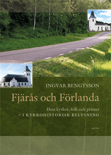 Fjärås Och Förlanda - Dess Kyrkor, Folk Och Präster - I Kyrkohistorisk Belysning