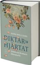 Diktarhjärtat - Lotten Von Kræmers Litteraturliv