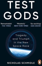 Test Gods - Tragedy And Triumph In The New Space Race
