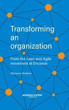 Transforming An Organization - From The Lean And Agile Movement At Ericsson