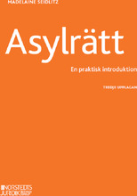 Asylrätt - En Praktisk Introduktion