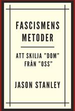 Fascismens Metoder. Att Skilja ""dom"" Från ""oss""