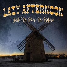 Lazy Afternoon: Just As Poor As Before