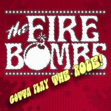 Firebombs: Gotta Play The Role