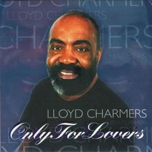 Charmers Lloyd: Only For Lovers