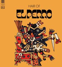 El Perro: Hair of El Perro