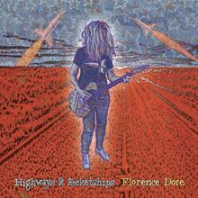 Dore Florence: Highways & Rocketships