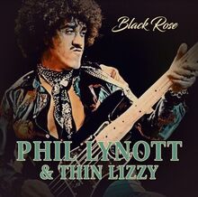 Lynott Phil & Thin Lizzy: Black Rose (Broadcast)