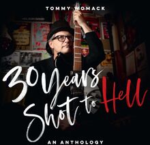 Womack Tommy: 30 Years Shot To Hell/Anthology
