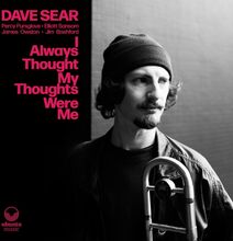 Sear Dave: I Always Thought My Thoughts Were...