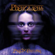 Phenomena: Psycho fantasy 2006