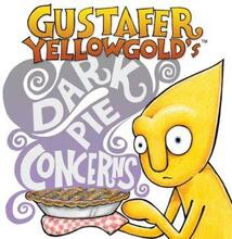 Gustafer Yellowgold: Dark Pie Concerns