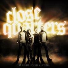 Close Quarters: We believe in rock"'n"'roll 2011