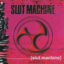 Slut Machine: Slut Machine