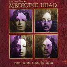 Medicine Head: Very Best Of - One And One Is One